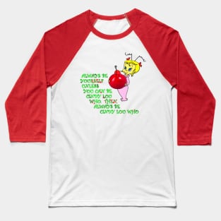 Always be yourself Baseball T-Shirt